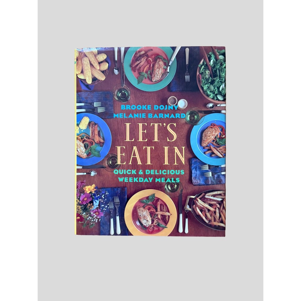 Let's Eat In Cookbook Brooke Dojny Melanie Barnard First Edition 1990 Hardcover